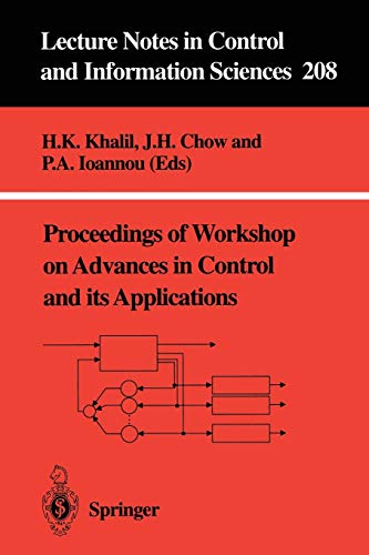 Proceedings of a Workshop on Advances in Control and its Applications (Lecture Notes in Control and Information Sciences) (Lecture Notes in Control and Information Sciences, 208, Band 208)