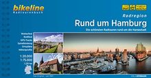 Rund um Hamburg: Die schönsten Radtouren rund um die Hansestadt. 1:20.000, 1:75.000, 1.000 km, wetterfest/reißfest, GPS-Tracks Download, LiveUpdate (Bikeline Radtourenbücher)