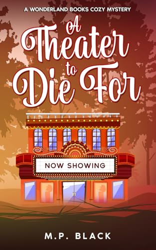 A Theater to Die For (A Wonderland Books Cozy Mystery, Band 2)