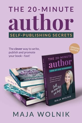 The 20-Minute Author Self-Publishing Secrets: The clever way to write, publish and promote your book - fast.