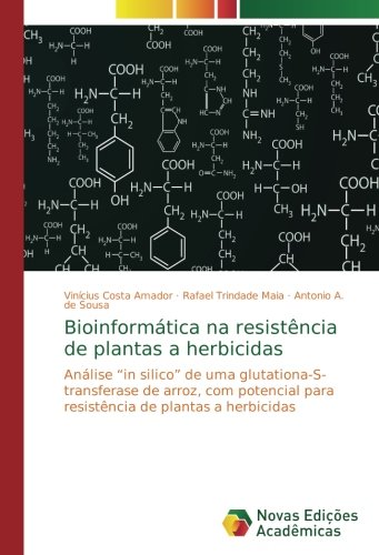 Bioinformática na resistência de plantas a herbicidas: Análise “in silico” de uma glutationa-S-transferase de arroz, com potencial para resistência de plantas a herbicidas