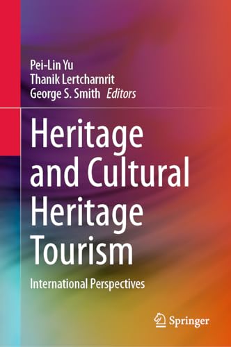 Heritage and Cultural Heritage Tourism: International Perspectives