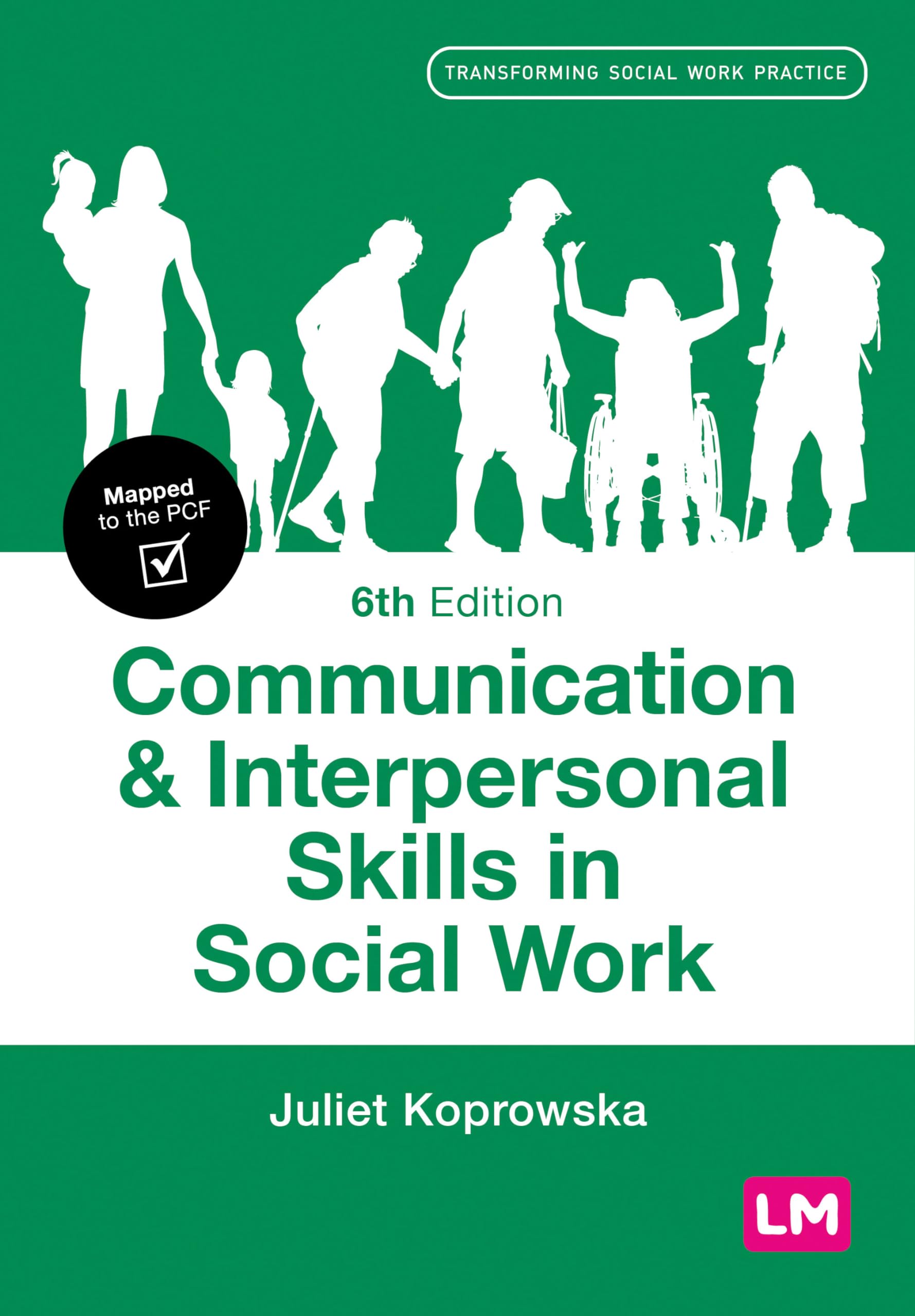 Communication and Interpersonal Skills in Social Work (Transforming Social Work Practice)