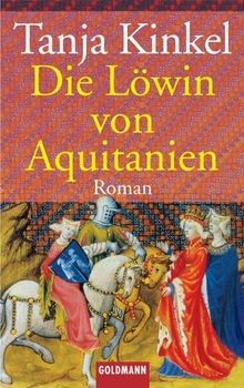 Die Löwin von Aquitanien: Roman von Kinkel, Tanja | Buch | Zustand gut