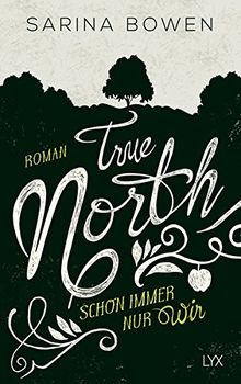 True North - Schon immer nur wir (Vermont-Reihe, Band 2)