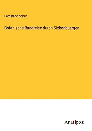 Botanische Rundreise durch Siebenbuergen