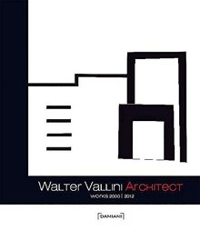 Walter Vallini: Architect: Works 2000-2012 (New Italian Creative Generation)