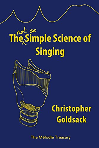 The Simple Science of Singing: The (not so) Simple Science of Singing