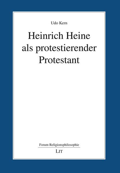 Heinrich Heine als protestierender Protestant (Forum Religionsphilosophie)