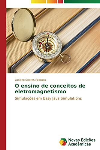 O ensino de conceitos de eletromagnetismo: Simulações em Easy Java Simulations