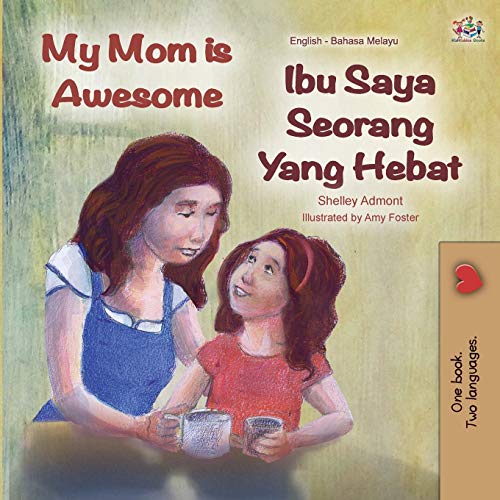 My Mom is Awesome (English Malay Bilingual Book) (English Malay Bilingual Collection)