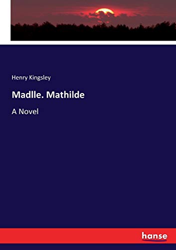 Madlle. Mathilde: A Novel