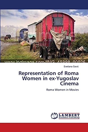 Representation of Roma Women in ex-Yugoslav Cinema: Roma Women in Movies