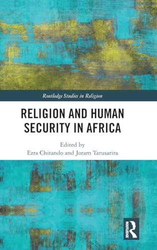 Religion and Human Security in Africa (Routledge Studies in Religion)