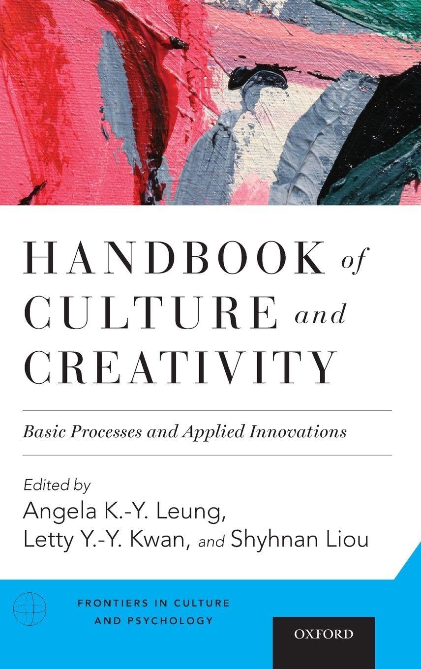 Handbook of Culture and Creativity: Basic Processes and Applied Innovations (Frontiers in Culture and Psychology)