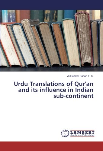Urdu Translations of Qur'an and its influence in Indian sub-continent