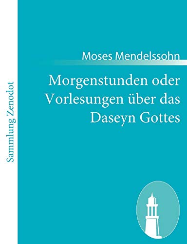 Morgenstunden oder Vorlesungen über das Daseyn Gottes: Erster Theil