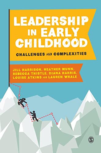 Leadership in Early Childhood: Challenges and Complexities