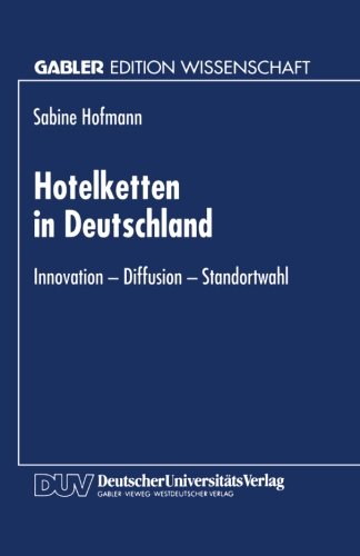 Hotelketten in Deutschland: Innovation - Diffusion - Standortwahl (German Edition)