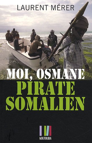 Moi, Osmane Pirate Somalien...