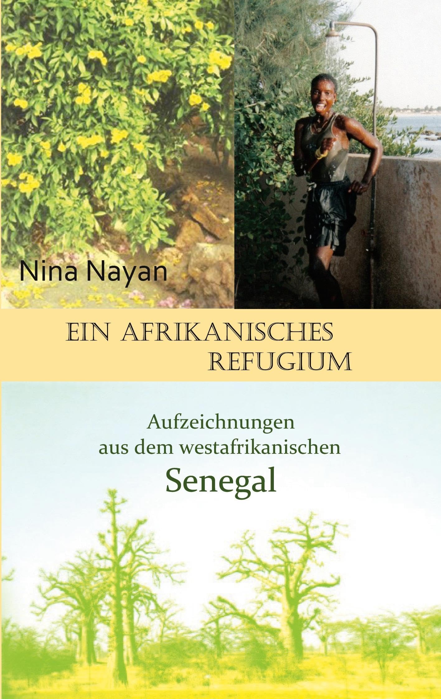 Ein afrikanisches Refugium: Aufzeichnungen aus dem westafrikanischen Senegal