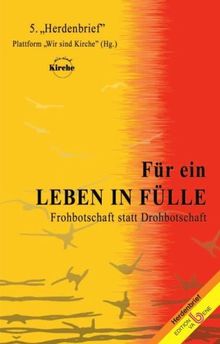 Für ein Leben in Fülle: Frohbotschaft statt Drohbotschaft