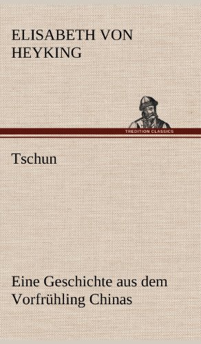 Tschun - Eine Geschichte aus dem Vorfrühling Chinas