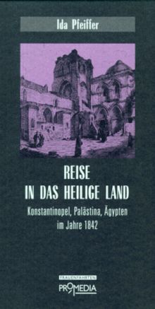 Reise in das Heilige Land: Konstantinopel, Palästina, Ägypten im Jahre 1842 von Pfeiffer, Ida | Buch | Zustand gut