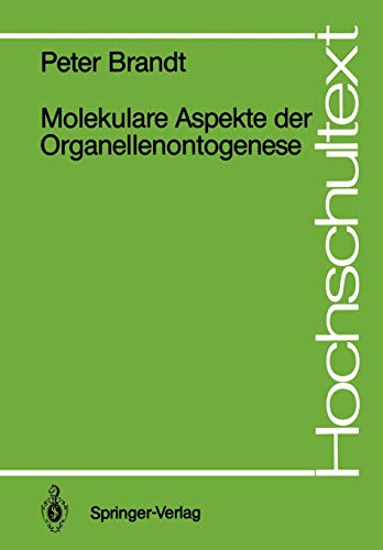 Molekulare Aspekte der Organellenontogenese (Hochschultext)