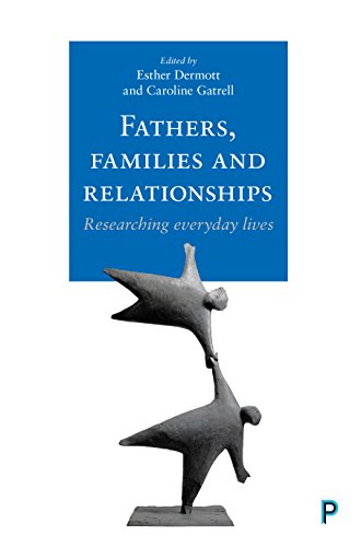 Fathers, families and relationships: Researching everyday lives