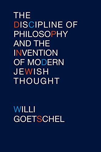 Discipline of Philosophy and the Invention of Modern Jewish Thought