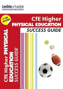 Higher Physical Education Revision Guide: Success Guide for Cfe Sqa Exams