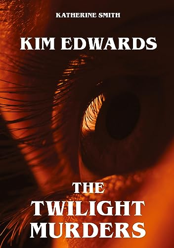 Kim Edwards - The Twilight Murders