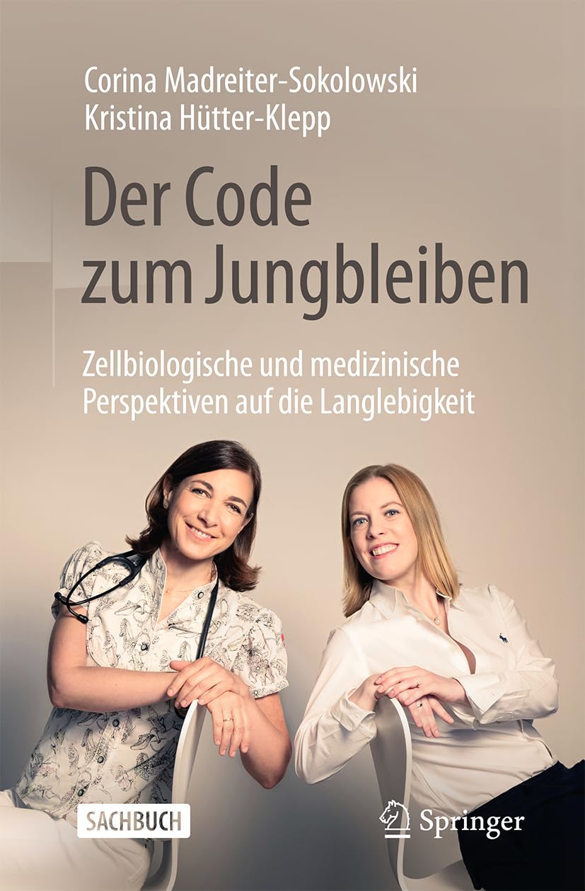 Der Code zum Jungbleiben: Zellbiologische und medizinische Perspektiven auf die Langlebigkeit