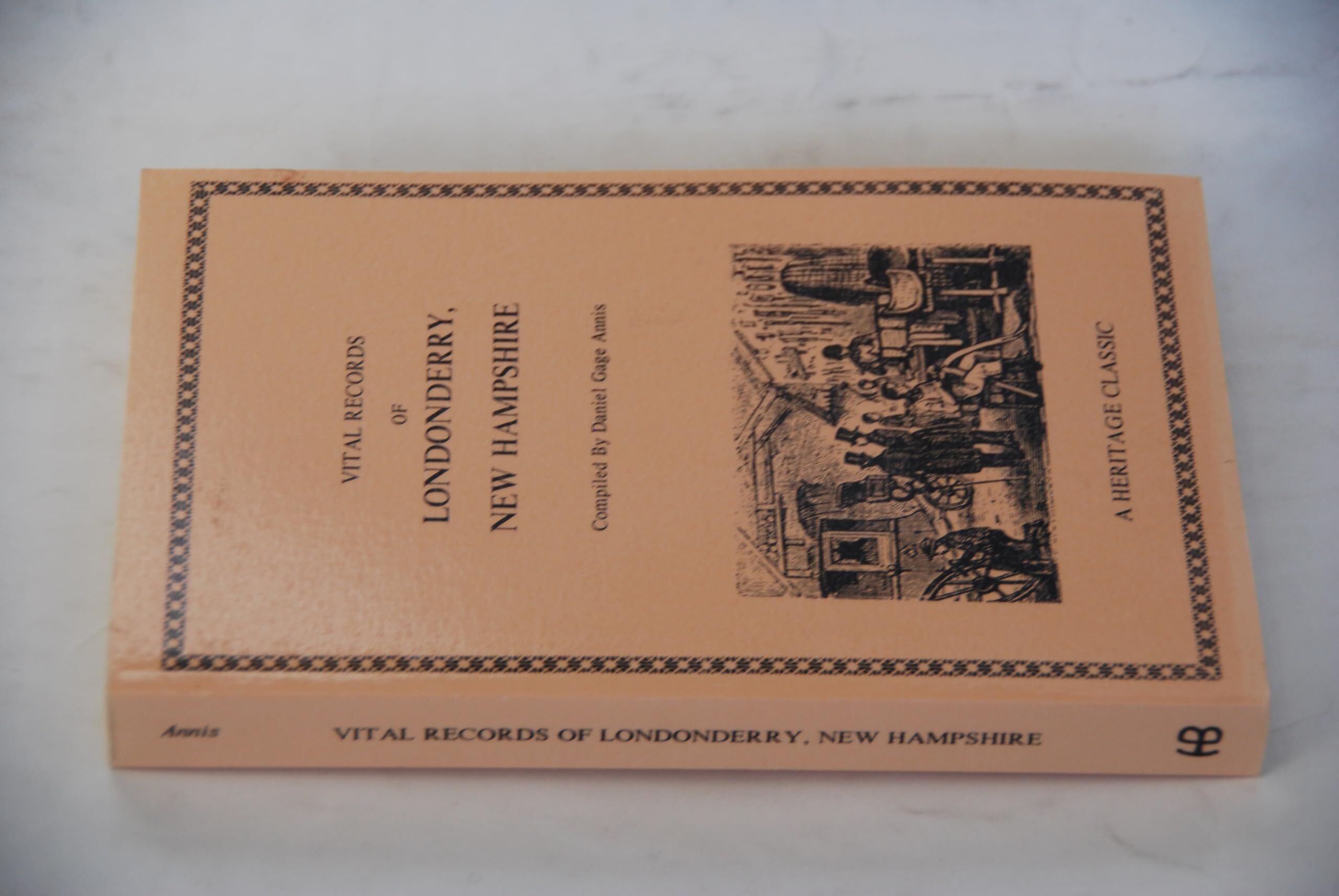 Vital Records of Londonderry, New Hampshire: A Full and Accurate Transcript of the Births, Marriage Intentions, Marriages and Deaths in This Town Fr