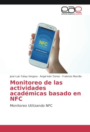 Monitoreo de las actividades académicas basado en NFC: Monitoreo Utilizando NFC