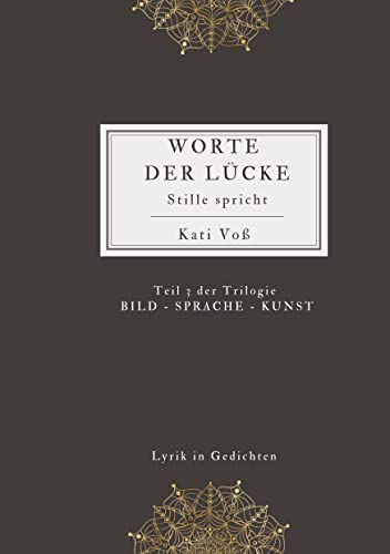 WORTE DER LÜCKE: Stille spricht (BILD - SPRACHE - KUNST)
