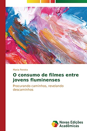 O consumo de filmes entre jovens fluminenses: Procurando caminhos, revelando descaminhos