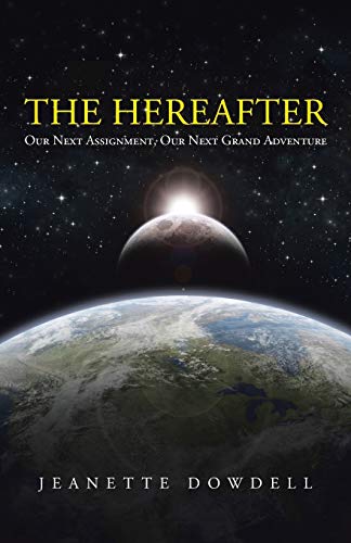 The Hereafter: Our Next Assignment, Our Next Grand Adventure