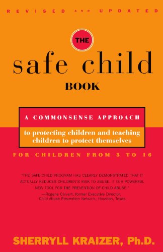 The Safe Child Book: A Commonsense Approach to Protecting Children and Teaching Children to Protect Themselves