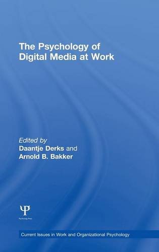 The Psychology of Digital Media at Work (Current Issues in Work and Organizational Psychology)