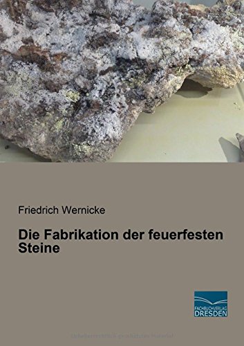Die Fabrikation der feuerfesten Steine