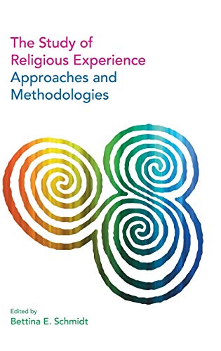 The Study of Religious Experience: Approaches and Methodologies