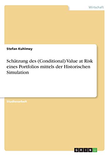 Schätzung des (Conditional) Value at Risk eines Portfolios mittels der Historischen Simulation