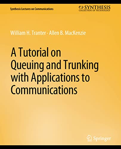Synthesis Lectures on Communications   A Tutorial on Queuing and Trunking with Applications to Communications - William Tranter Allen B MacKenzie Kartoniert (TB)