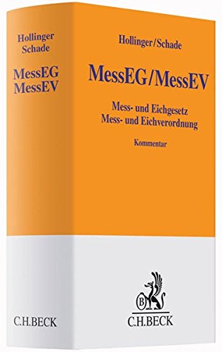Gelbe Erläuterungsbücher   MessEG MessEV Mess- und Eichgesetz Mess- und Eichverordnung Kommentar - Friedrich Hollinger Thomas Schade Leinen