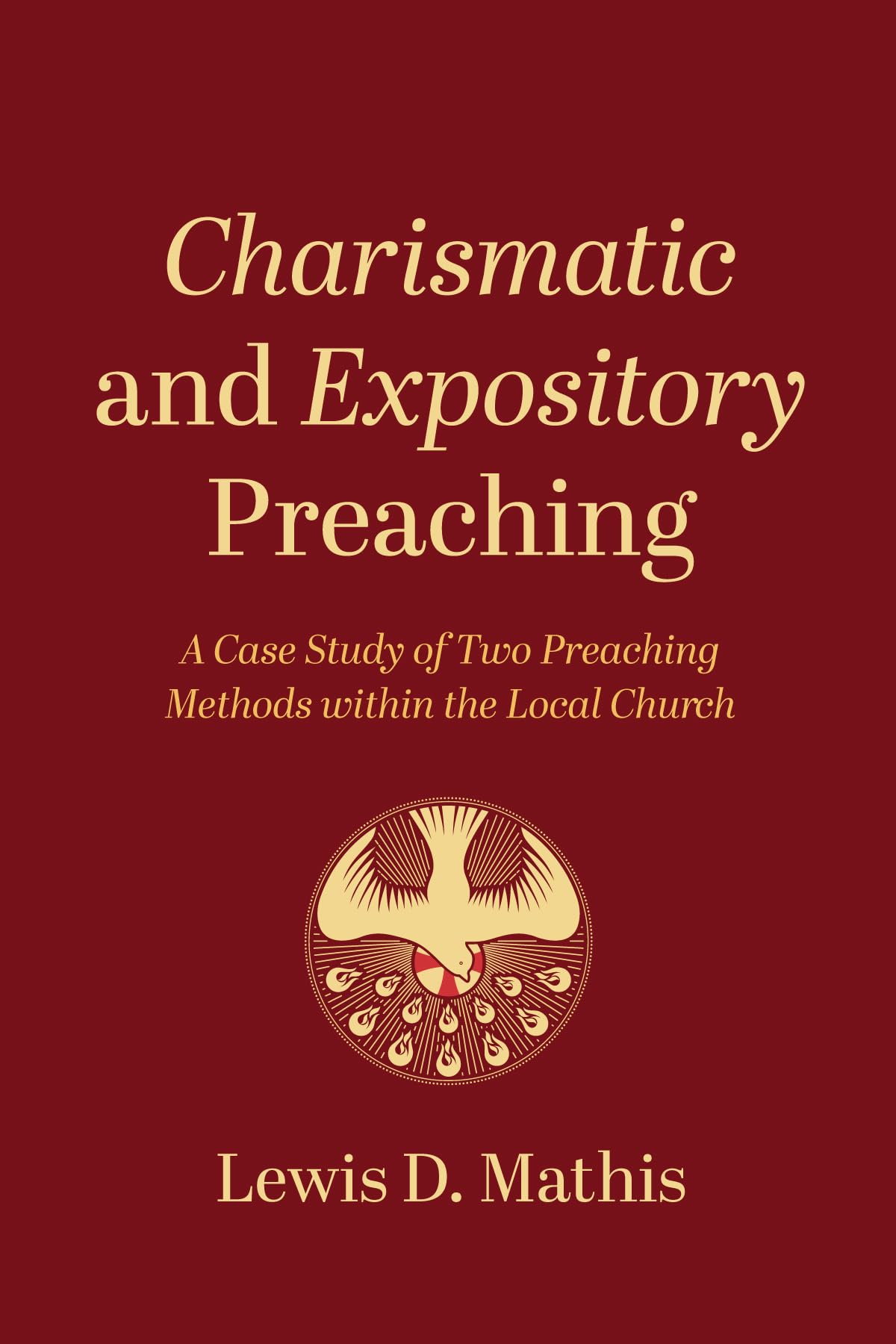 Charismatic and Expository Preaching: A Case Study of Two Preaching Methods Within the Local Church