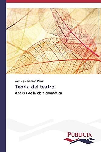 Teoría del teatro: Análisis de la obra dramática