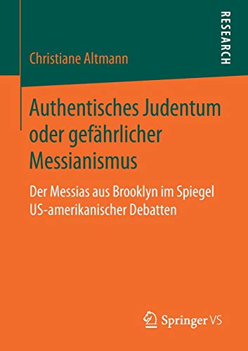 Authentisches Judentum oder gefährlicher Messianismus: Der Messias aus Brooklyn im Spiegel US-amerikanischer Debatten