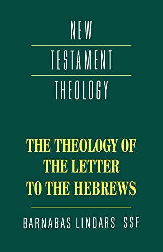 Theology of the Letter to Hebrews (New Testament Theology)